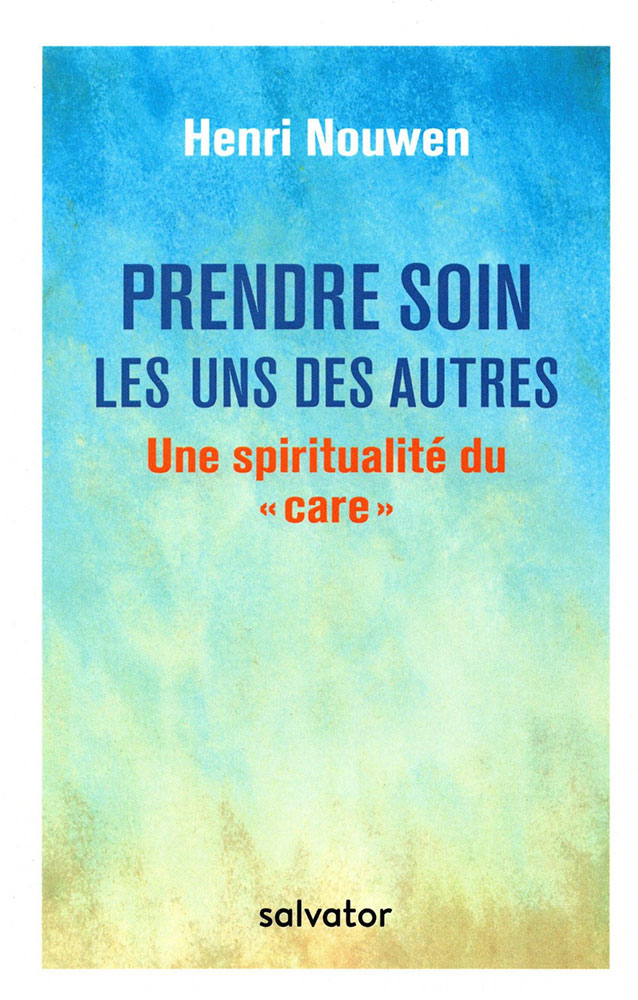 Prendre Soin Les Uns Des Autres Une Spiritualit Du Care Excelsis