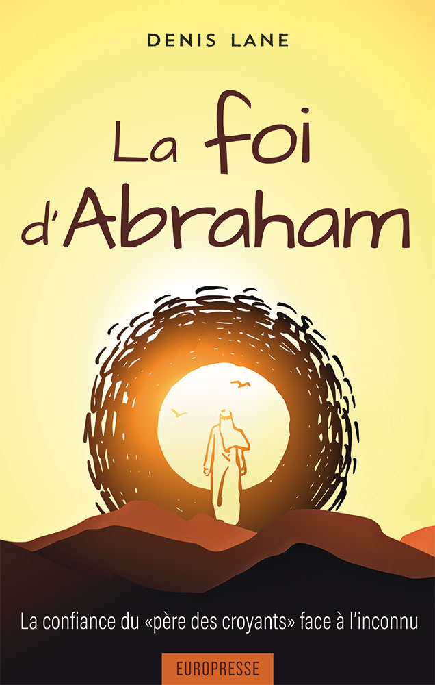 La foi d Abraham La confiance du p re des croyants face l