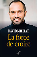 9782204163422, force de croire, david milliat