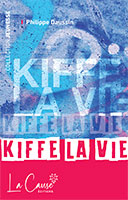 9782876571488, kiffe la vie, philippe daussin