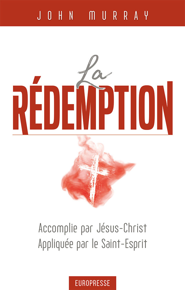 La r demption Accomplie par J sus Christ appliqu e par le Saint